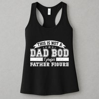 This Is Not A Dad Bod I Prefer Father Figure Womens Tank Top