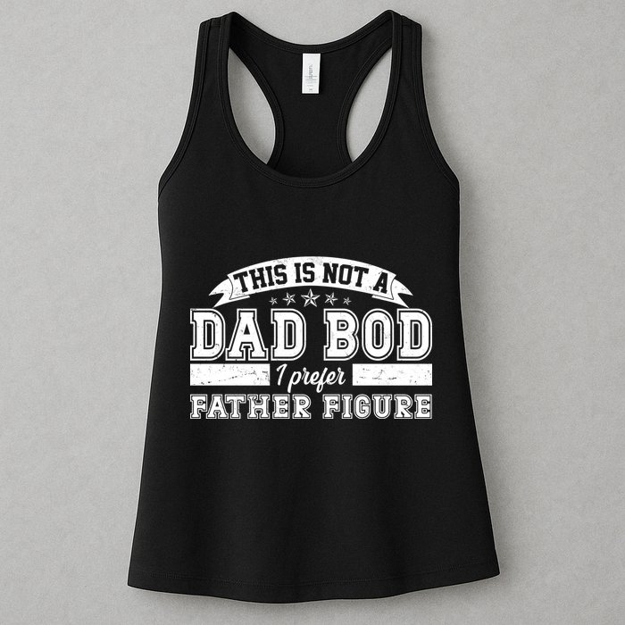 This Is Not A Dad Bod I Prefer Father Figure Womens Tank Top
