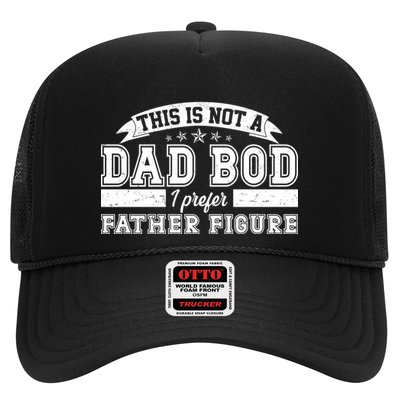 This Is Not A Dad Bod I Prefer Father Figure Trucker Hat