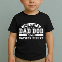 This Is Not A Dad Bod I Prefer Father Figure Toddler T-Shirt