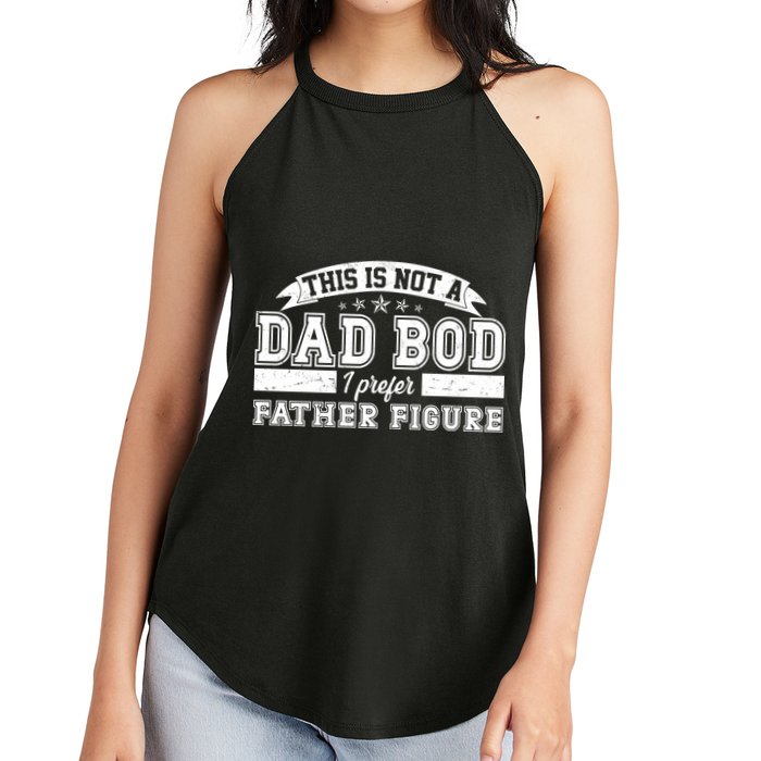 This Is Not A Dad Bod I Prefer Father Figure Women's Perfect Tri Rocker Tank