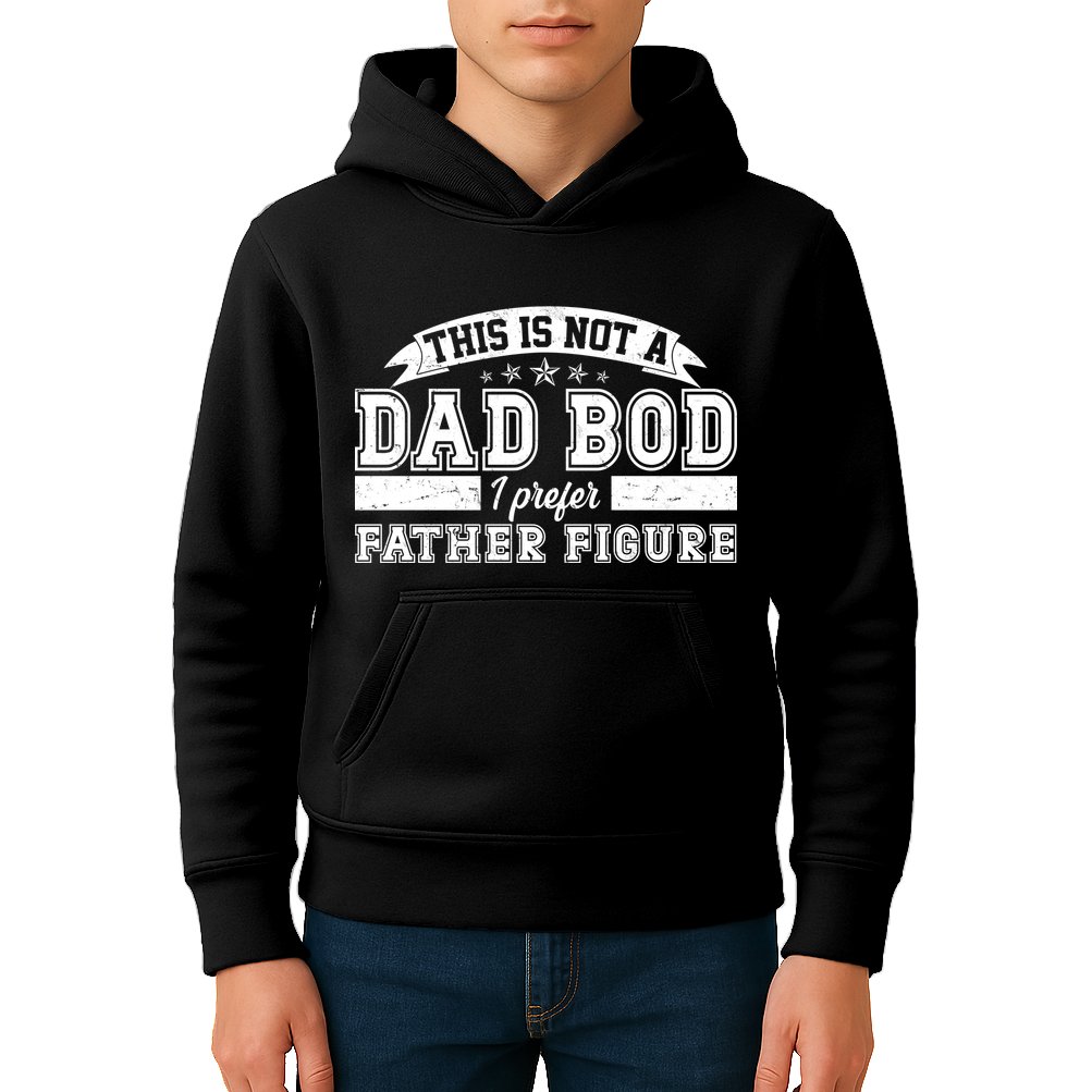 This Is Not A Dad Bod I Prefer Father Figure Kids Hoodie