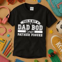 This Is Not A Dad Bod I Prefer Father Figure Kids T-Shirt