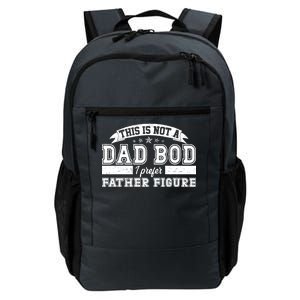 This Is Not A Dad Bod I Prefer Father Figure Daily Commute Backpack