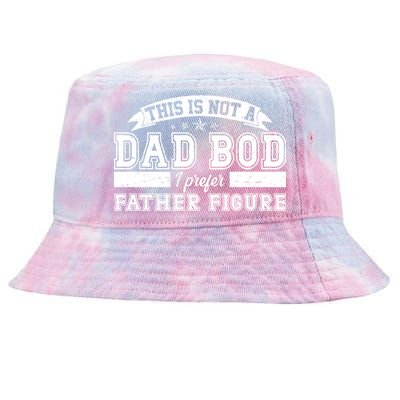 This Is Not A Dad Bod I Prefer Father Figure Tie-Dyed Bucket Hat