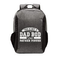 This Is Not A Dad Bod I Prefer Father Figure Vector Backpack