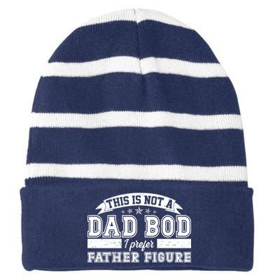 This Is Not A Dad Bod I Prefer Father Figure Striped Beanie with Solid Band