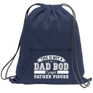 This Is Not A Dad Bod I Prefer Father Figure Sweatshirt Cinch Pack Bag