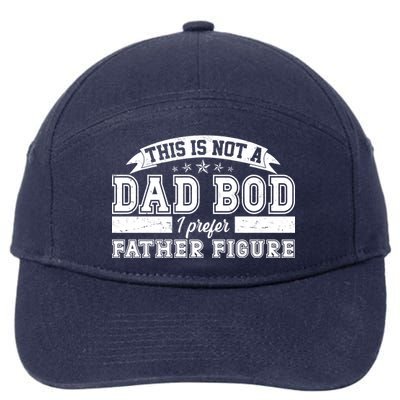 This Is Not A Dad Bod I Prefer Father Figure 7-Panel Snapback Hat