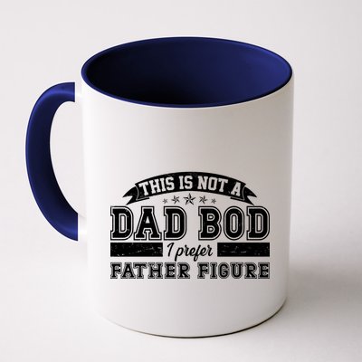This Is Not A Dad Bod I Prefer Father Figure Mug