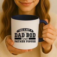 This Is Not A Dad Bod I Prefer Father Figure Mug