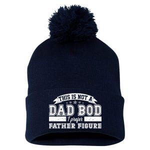 This Is Not A Dad Bod I Prefer Father Figure Pom Pom 12in Knit Beanie