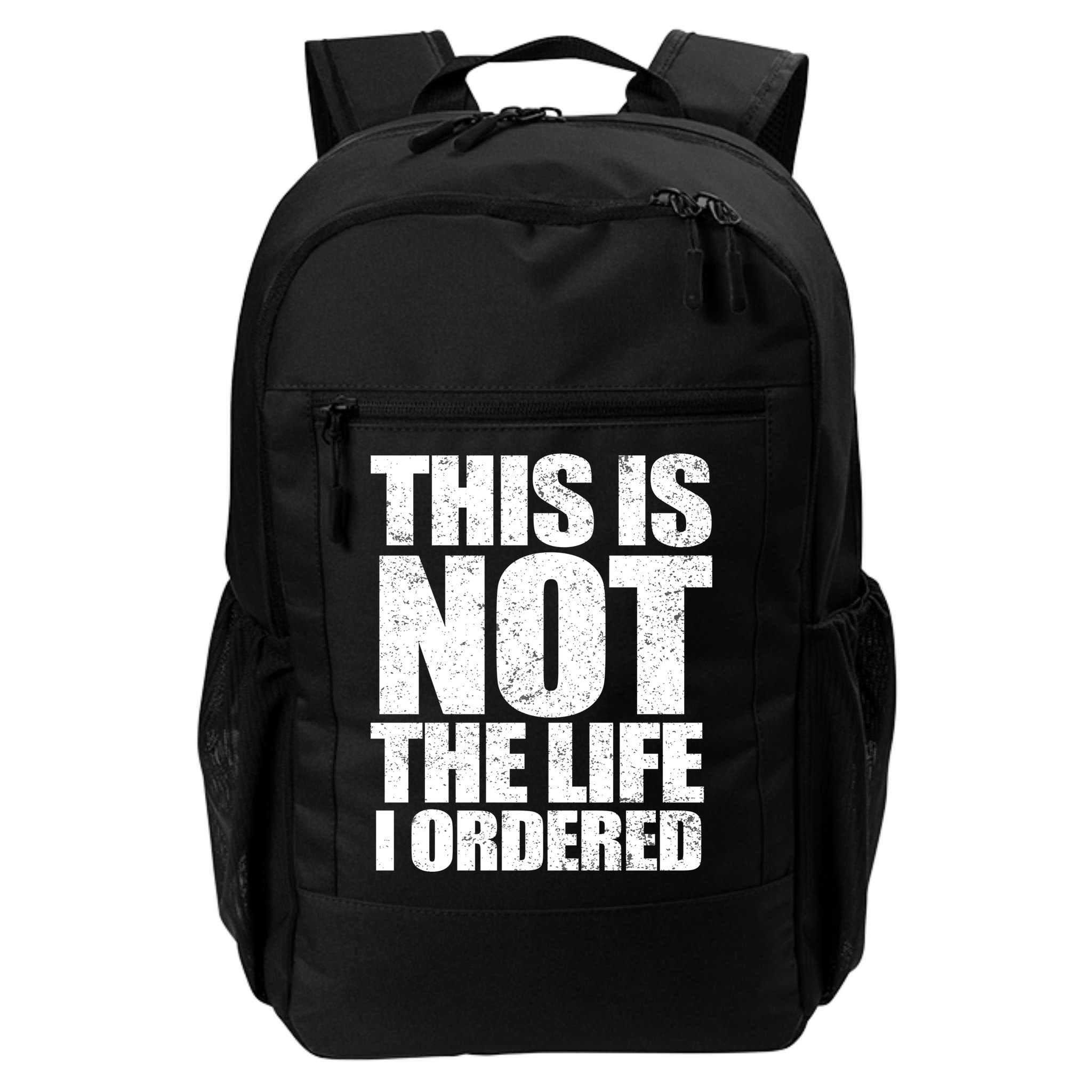 This Is Not The Life I Ordered Backpack