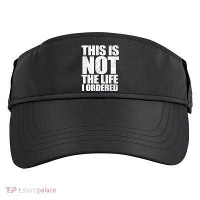 This Is Not The Life I Ordered Adult Drive Performance Visor