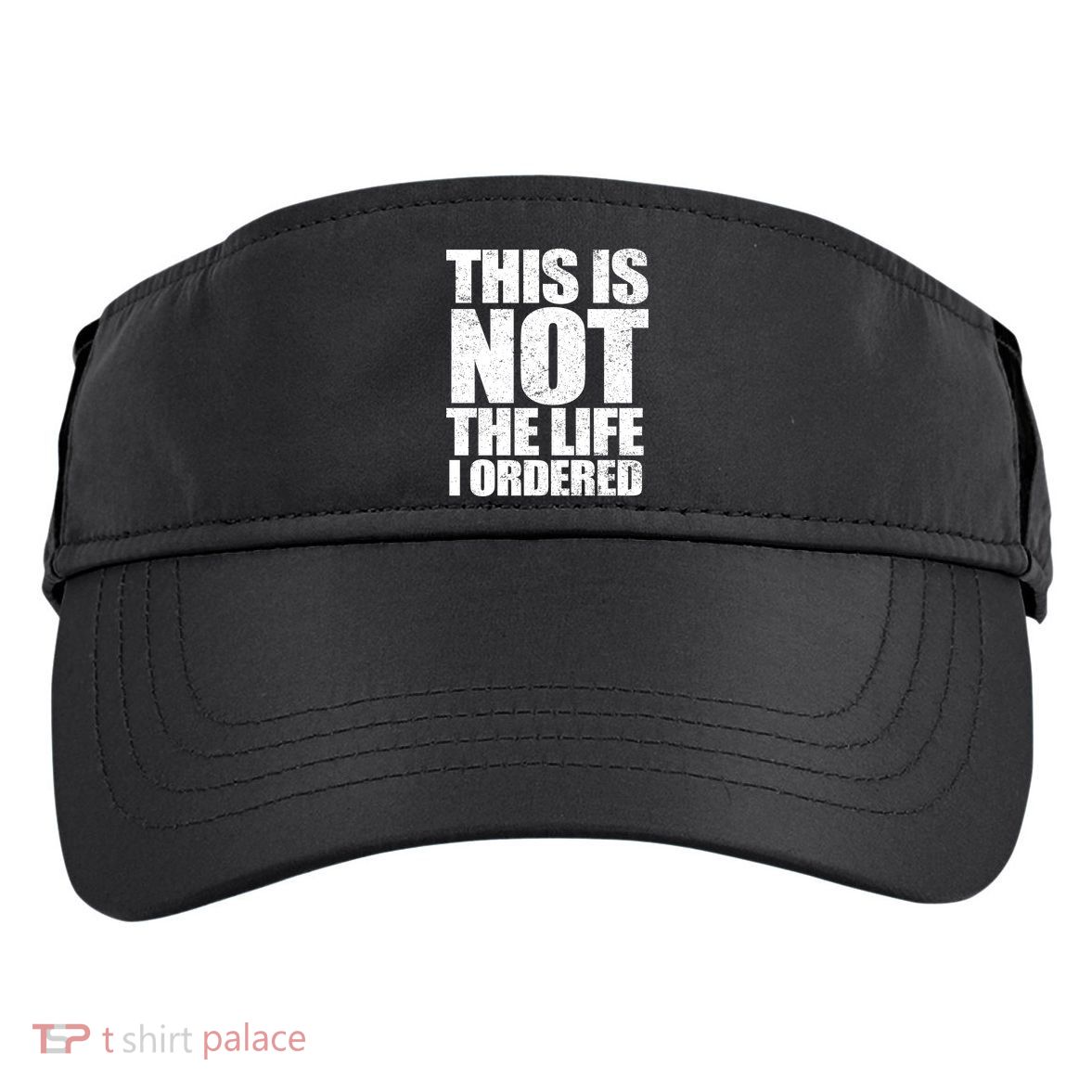 This Is Not The Life I Ordered Adult Drive Performance Visor