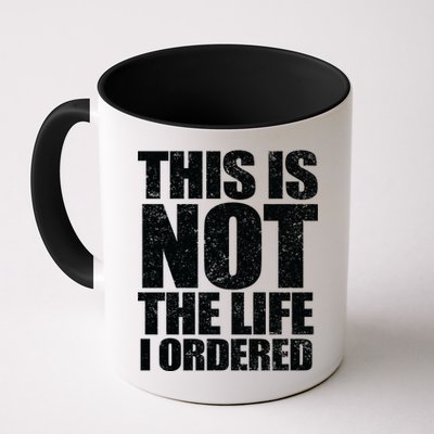 This Is Not The Life I Ordered Mug