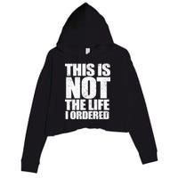 This Is Not The Life I Ordered Crop Fleece Hoodie