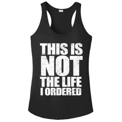 This Is Not The Life I Ordered Ladies PosiCharge Competitor Racerback Tank