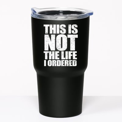 This Is Not The Life I Ordered Tumbler