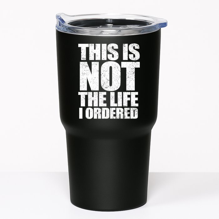 This Is Not The Life I Ordered Tumbler