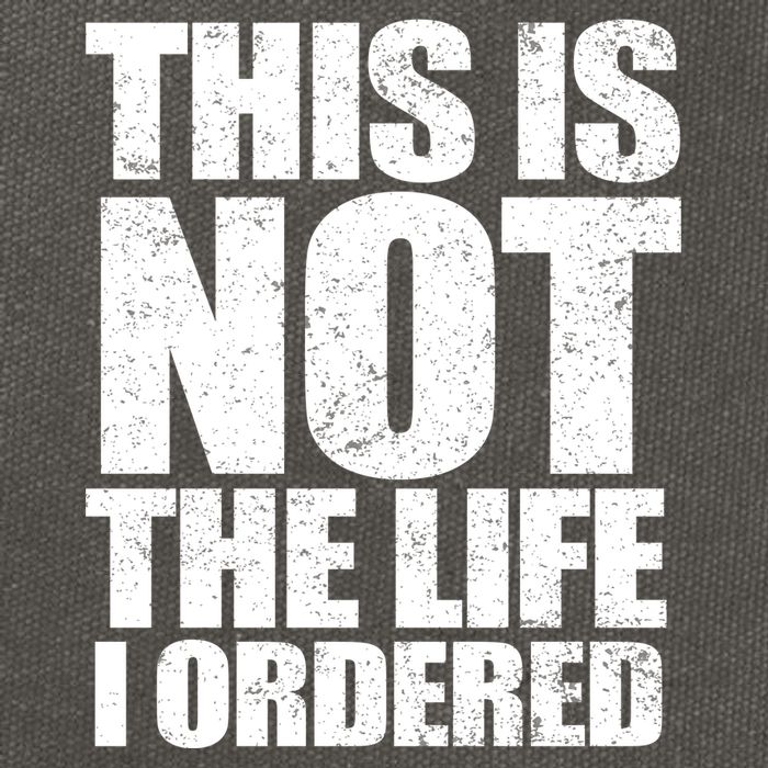 This Is Not The Life I Ordered Cotton Canvas Backpack