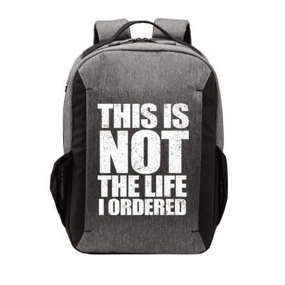 This Is Not The Life I Ordered Vector Backpack