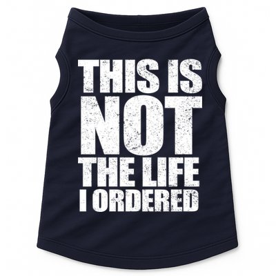 This Is Not The Life I Ordered Doggie Tank