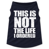 This Is Not The Life I Ordered Doggie Tank