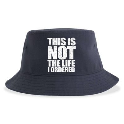 This Is Not The Life I Ordered Sustainable Bucket Hat