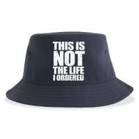 This Is Not The Life I Ordered Sustainable Bucket Hat