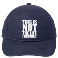 This Is Not The Life I Ordered 7-Panel Snapback Hat