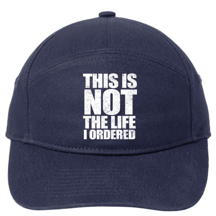 This Is Not The Life I Ordered 7-Panel Snapback Hat