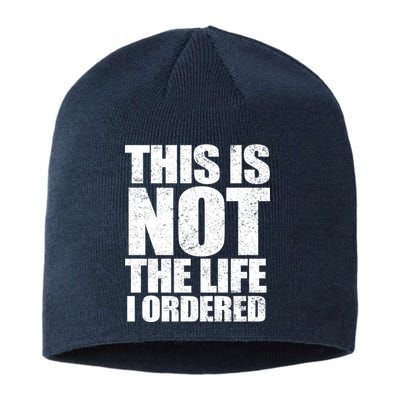 This Is Not The Life I Ordered Sustainable Beanie