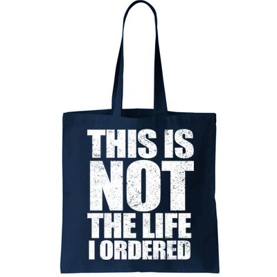 This Is Not The Life I Ordered Bag