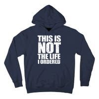 This Is Not The Life I Ordered Tall Hoodie