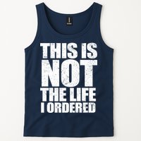 This Is Not The Life I Ordered Tank Top