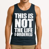 This Is Not The Life I Ordered Tank Top