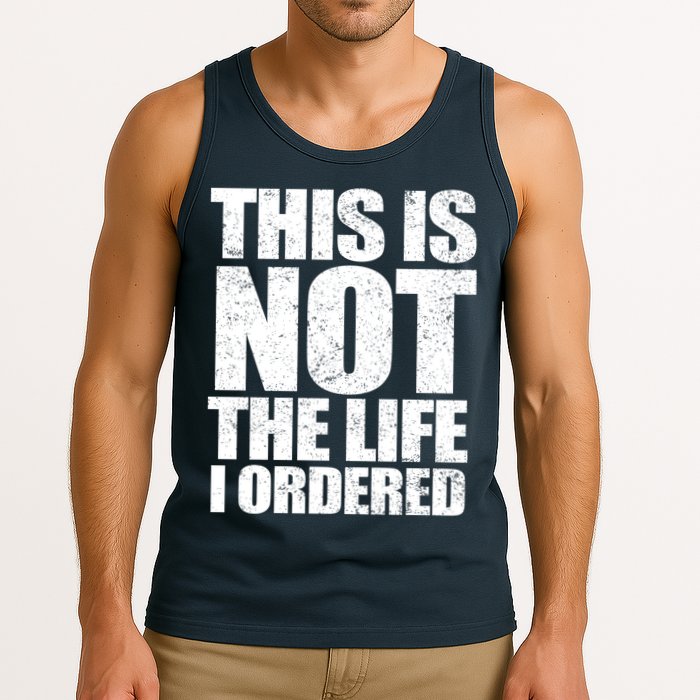 This Is Not The Life I Ordered Tank Top