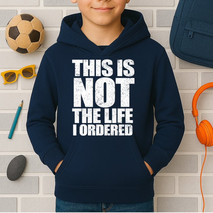 This Is Not The Life I Ordered Kids Hoodie