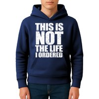 This Is Not The Life I Ordered Kids Hoodie
