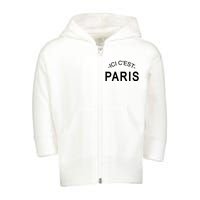 This Is Paris Ici C'est Paris Welcome To Paris Toddler Zip Fleece Hoodie