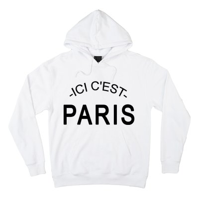 This Is Paris Ici C'est Paris Welcome To Paris Hoodie