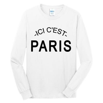 This Is Paris Ici C'est Paris Welcome To Paris Tall Long Sleeve T-Shirt