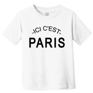 This Is Paris Ici C'est Paris Welcome To Paris Toddler T-Shirt