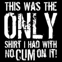 This Is The Only Shirt With No Cum Tank Top
