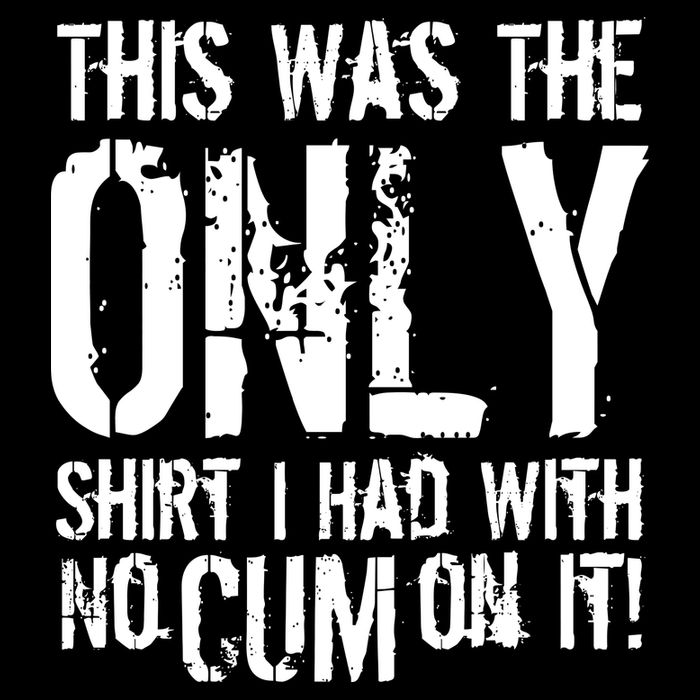 This Is The Only Shirt With No Cum Tank Top