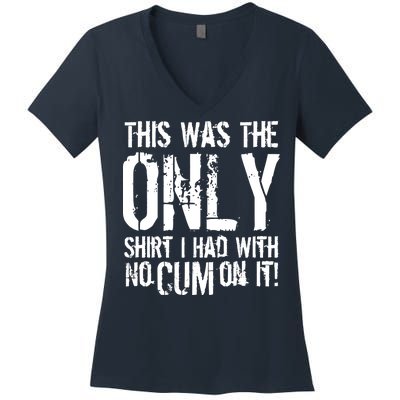 This Is The Only Shirt With No Cum Women's V-Neck T-Shirt