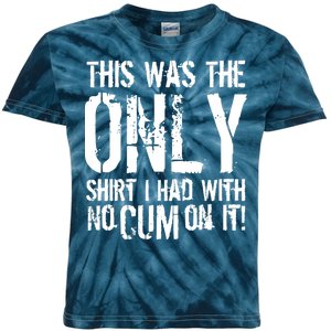 This Is The Only Shirt With No Cum Kids Tie-Dye T-Shirt