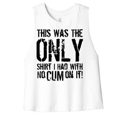 This Is The Only Shirt With No Cum Women's Racerback Cropped Tank