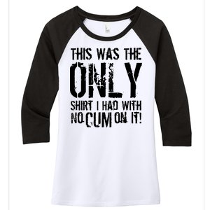 This Is The Only Shirt With No Cum Women's Tri-Blend 3/4-Sleeve Raglan Shirt